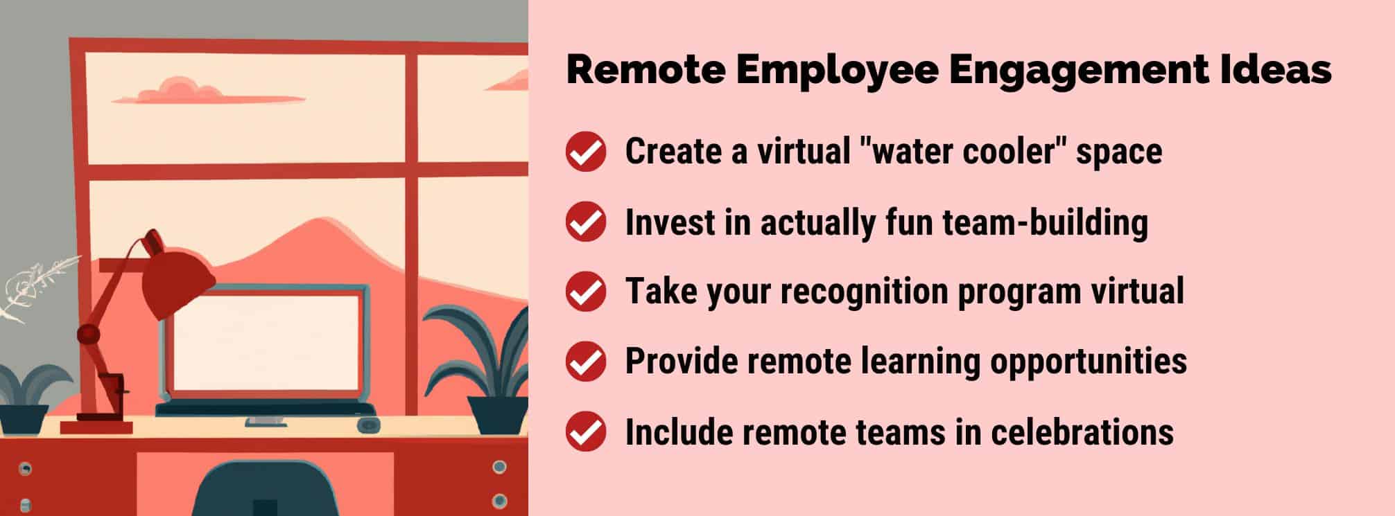 graphic that lists out the remote employee engagement ideas in this blog with a flat art illustration of a home office