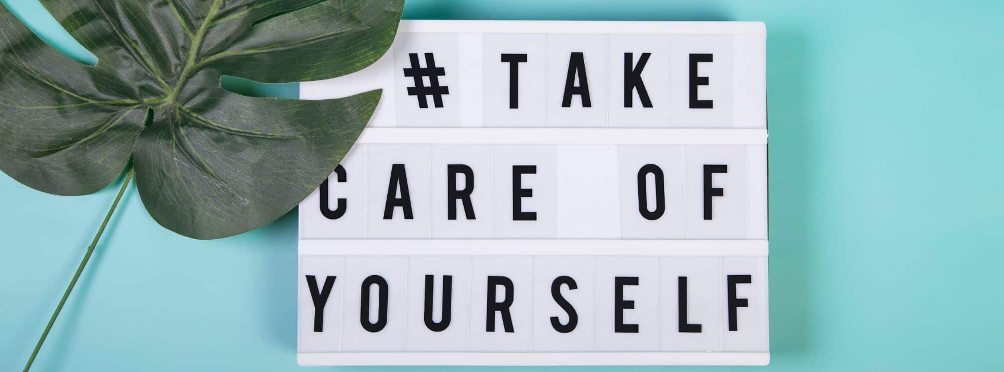 sign that says "# take care of yourself"