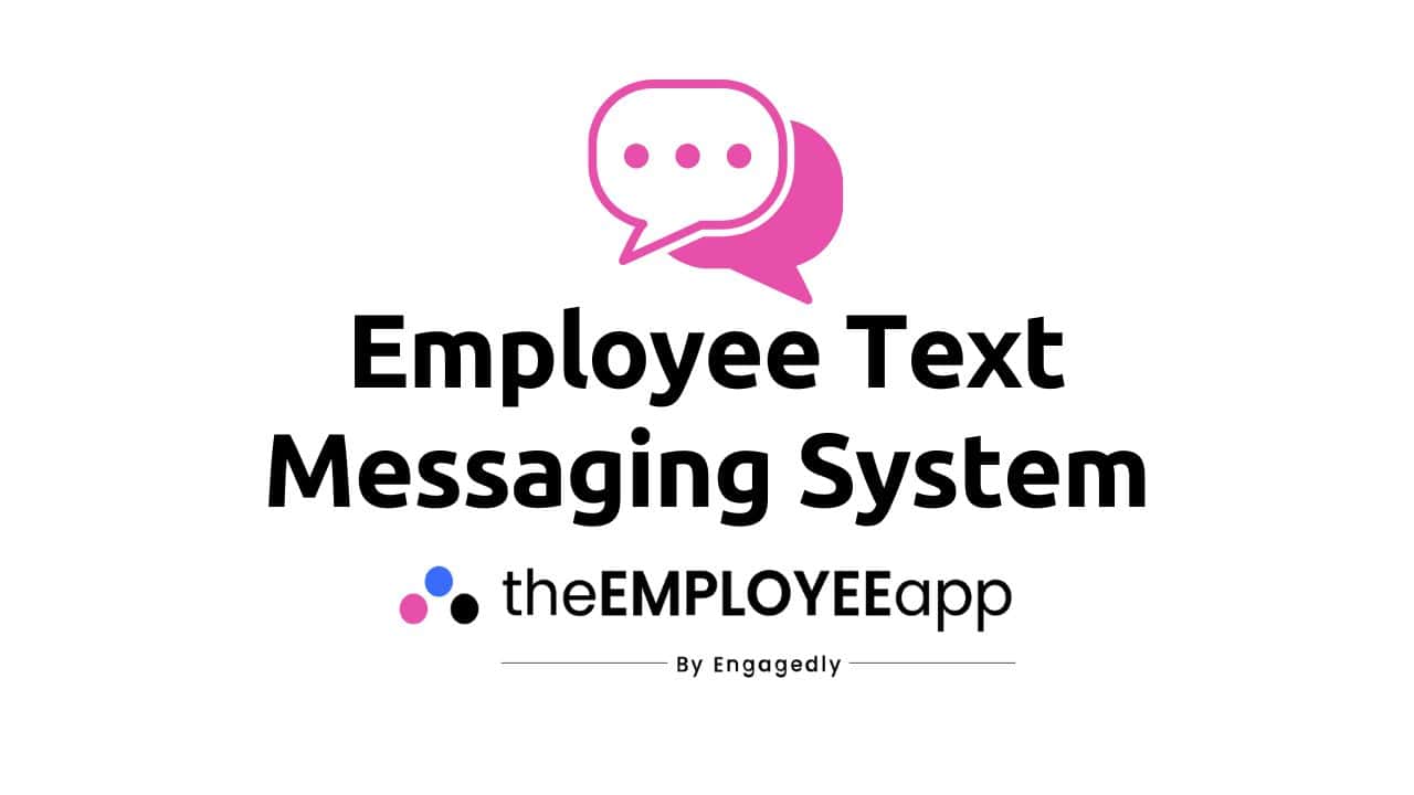 Employee Text Messaging System Connect Instantly With Your Teams