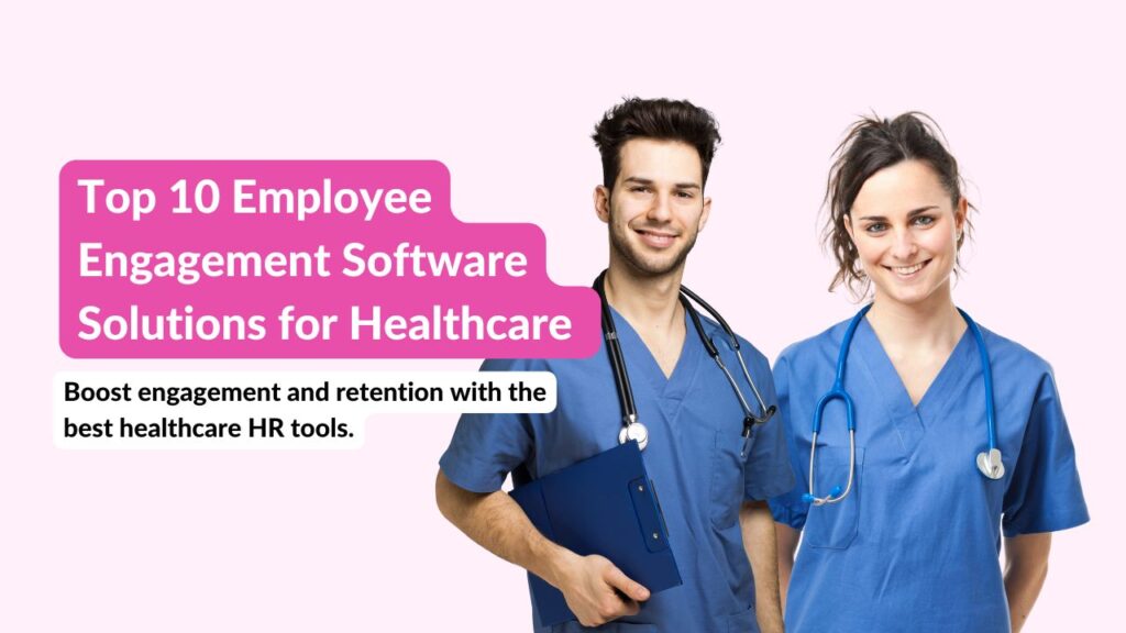 Employee Engagement Software Solutions for Healthcare