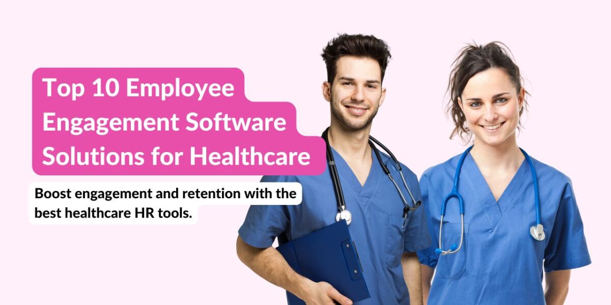 Employee Engagement Software Solutions for Healthcare