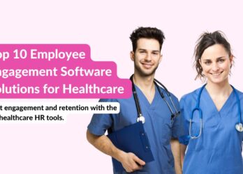 Employee Engagement Software Solutions for Healthcare