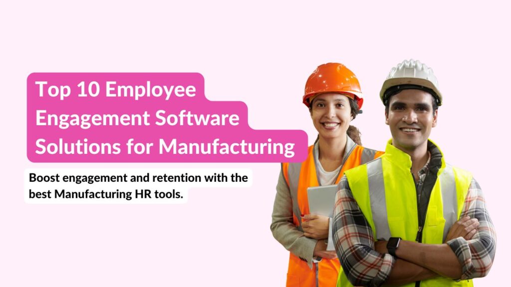 Top 10 Employee Engagement Software Solutions for Manufacturing