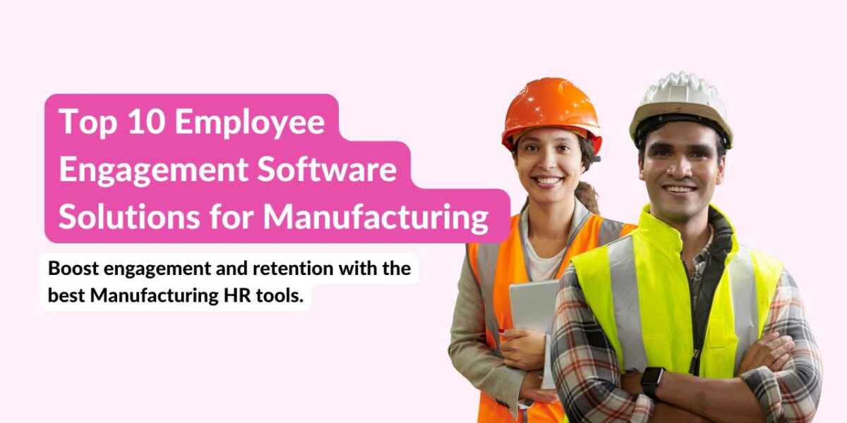 Top 10 Employee Engagement Software Solutions for Manufacturing