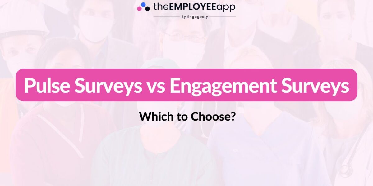 pulse surveys vs engagement surveys